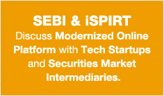 SEBI & iSPIRT Discuss Modernized Online Platform with Tech Startups and Securities Market Intermediaries.
