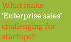 What make 'enterprise sales' challenging for startups?