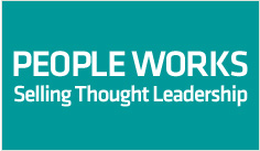 PeopleWorks – Selling Thought Leadership