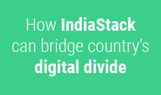 How IndiaStack can bridge country's digital divide

