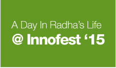 A Day In Radha's Life @ Innofest '15