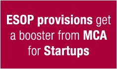 ESOP provisions get a booster from MCA for Startups

