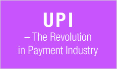 UPI – The Revolution in Payment Industry


