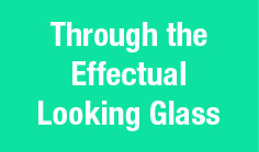 Through the Effectual Looking Glass

