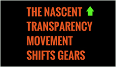 The Nascent Transparency Movement Shifts Gears