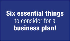 Six essential things to consider for a business plan!
