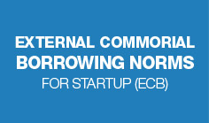 External Commercial Borrowing norms for Startup (ECB)