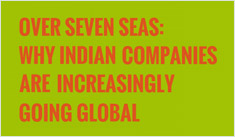 Over seven seas: Why Indian companies are increasingly going global