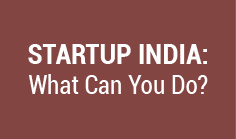 Startup India: What Can You Do?
