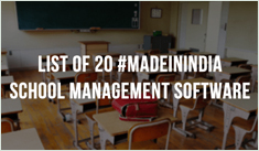List of 20 #Madeinindia School Management Software