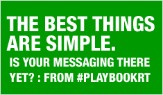The best things are simple. Is your messaging there yet? : from #PlaybookRT