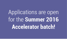 Applications are open for the Summer 2016 Accelerator batch!
)