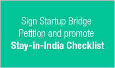 Sign Startup Bridge Petition and promote Stay-in-India Checklist



