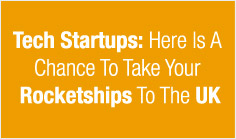 Tech Startups: Here Is A Chance To Take Your Rocketships To The UK


