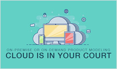On-Premise or On-Demand Product Modeling: cloud is in your court