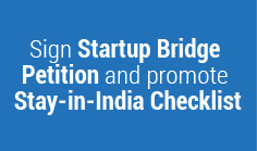 Sign Startup Bridge Petition and promote Stay-in-India Checklist

