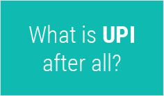 What is UPI after all?