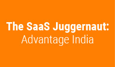 The SaaS Juggernaut: Advantage India

