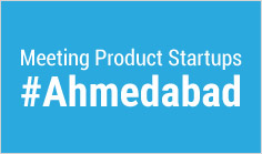 Meeting Product Startups #Ahmedabad

