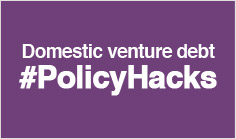 Domestic venture debt #PolicyHacks