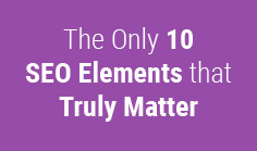 The Only 10 SEO Elements that Truly Matter

