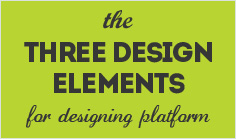 The Three Design Elements for Designing Platforms