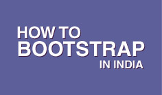 How to Bootstrap in India