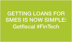 Getting loans for SMEs is now simple: Getfiscal #FinTech
