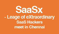 SaaSx – League of eXtraordinary SaaS Hackers meet in Chennai