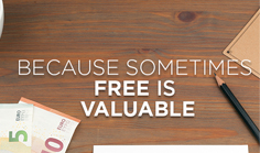 Because Sometimes Free is Valuable
