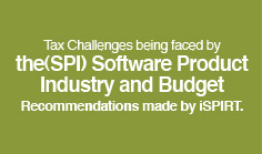 Tax challenges being faced by the(SPI)Software Product Industry and Budget Recommendations made by iSPIRT.