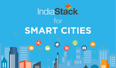 India Stack for Smart Cities – Usage and Learnings that can be applied