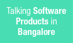 Talking Software Products in Bangalore