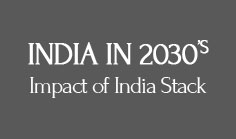 India in 2030's – Impact of India Stack