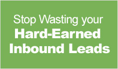 Stop Wasting your Hard-Earned Inbound Leads