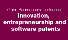 Open Source leaders discuss innovation, entrepreneurship and software patents.