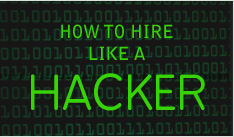 How to hire like a hacker