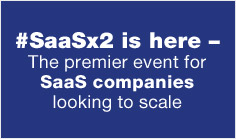 #SaaSx2 is here – The premier event for SaaS companies looking to scale