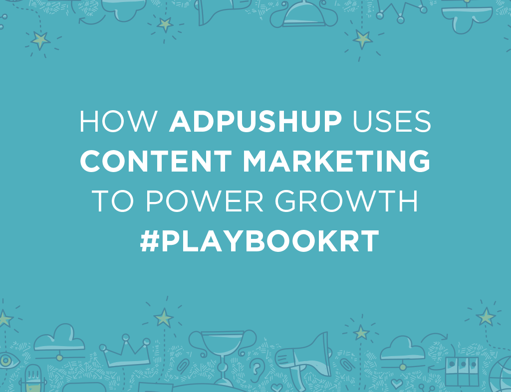how-adpushup-uses-content-marketing-to-power-growth-playbookrt