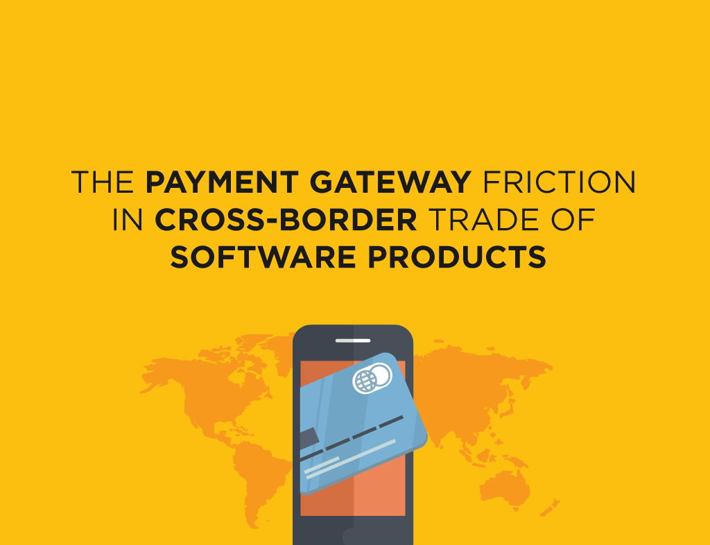 the-payment-gateway-friction-in-cross-border-trade-of-software-products