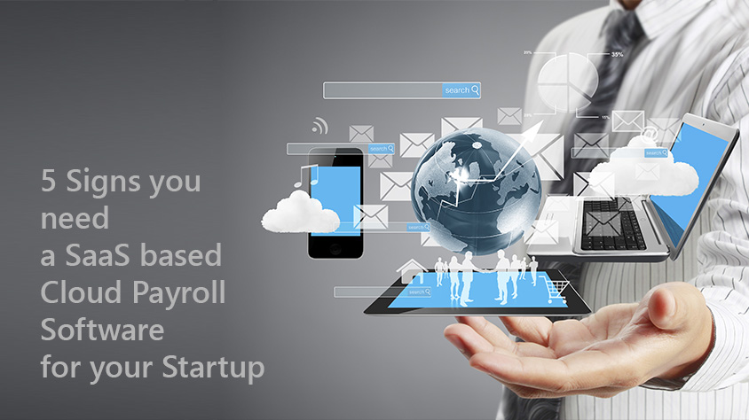 5-Signs-you-need-a-SaaS-based-Cloud-Payroll-Software-for-your-Startup